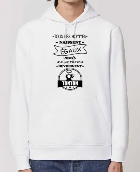 Hoodie Tous les hommes naissent égaux mais les meilleurs deviennent tonton, tontons, oncle Par Benic